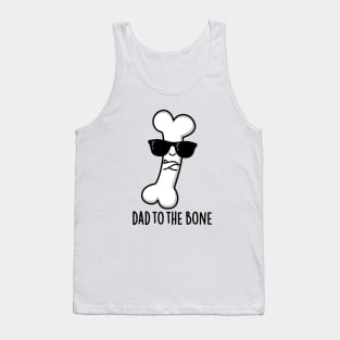 Dad To The Bone Cute Anatomy Pun Tank Top